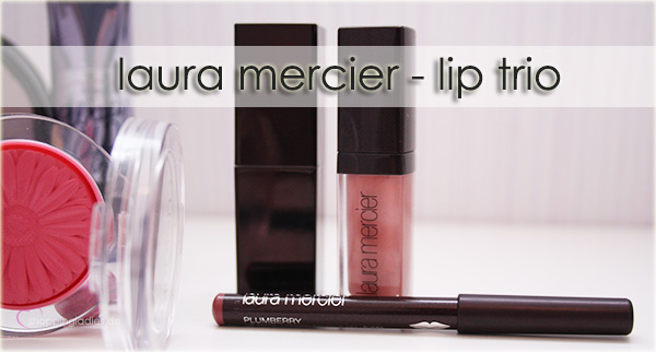 Beauty-Favoriten: laura mercier lip trio