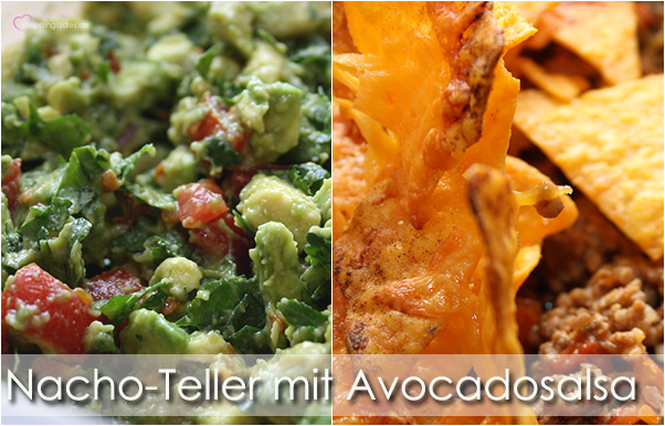 [Rezept] Nacho-Teller mit Avocadosalsa