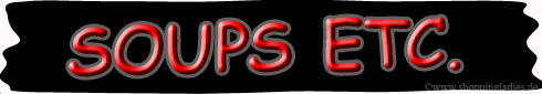 SOUPS ETC: